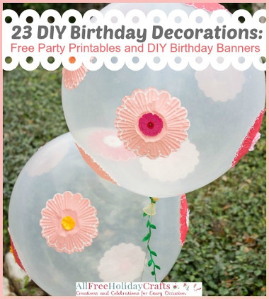 23 DIY Birthday Decorations: Free Party Printables and DIY Birthday Banners