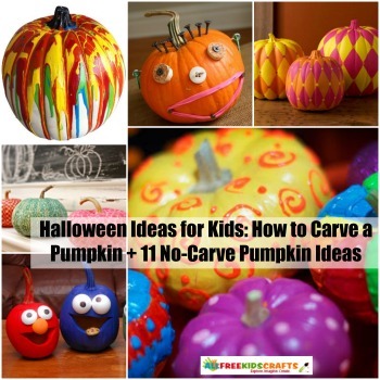 Halloween Ideas for Kids: How to Carve a Pumpkin + 11 No-Carve Pumpkin ...