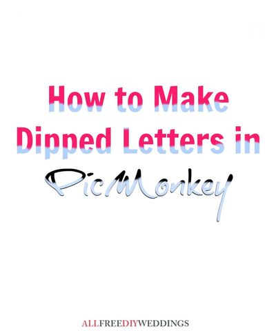 PicMonkey Tutorial: How to Make Dipped Letters