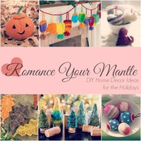 Romance Your Mantle: 23 DIY Home Decor Ideas for the Holidays