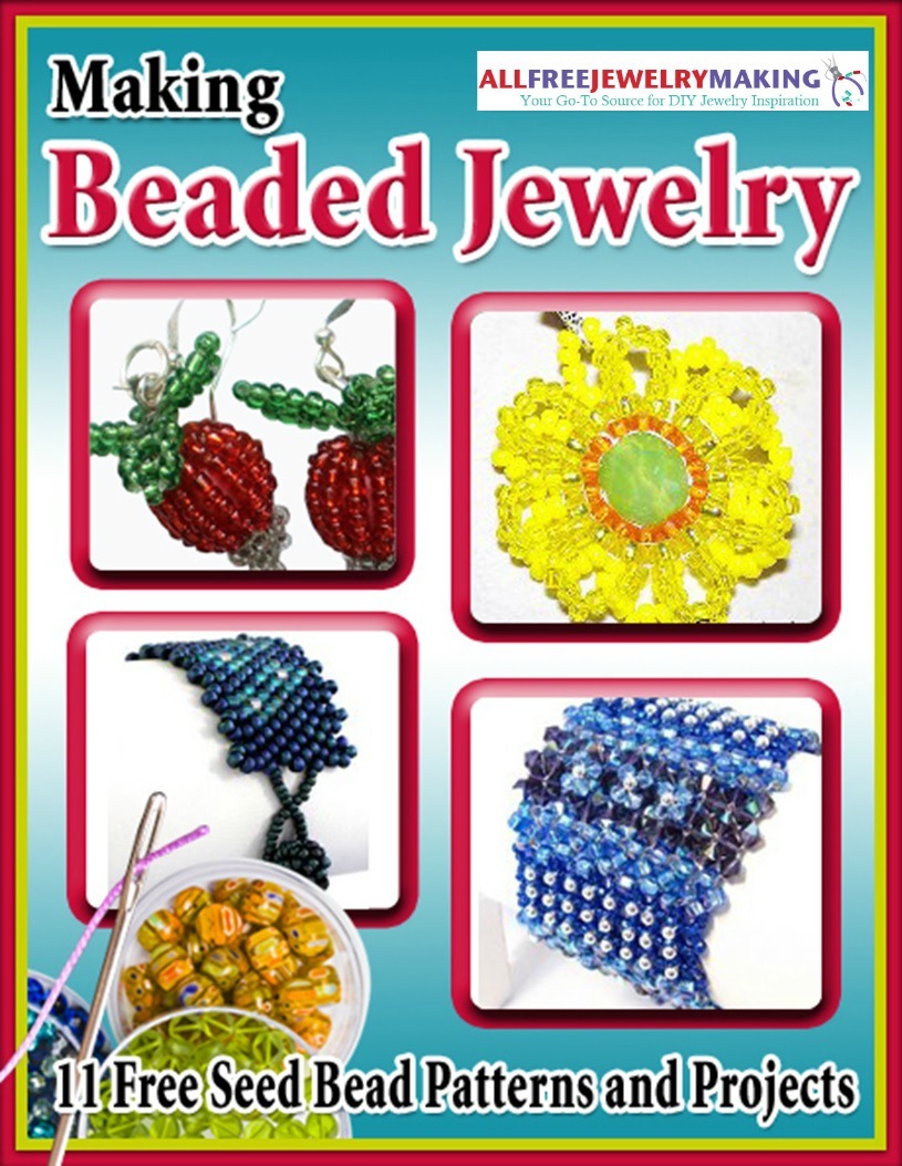 Making Beaded Jewelry: 11 Free Seed Bead Patterns and Projects making-beaded-jewelry-11-free-seed-bead-patterns-and-projects-ebook-allfreejewelrymaking-com