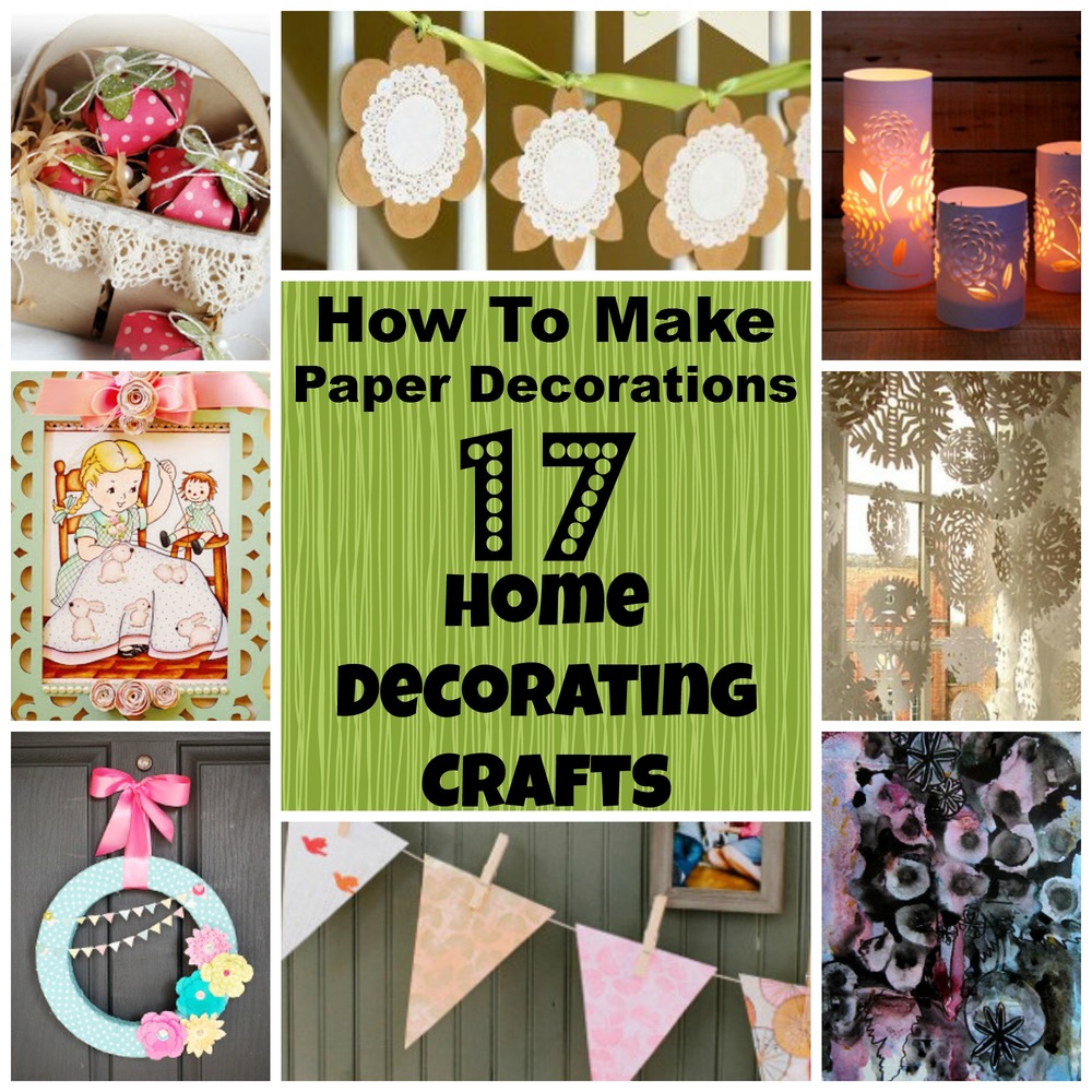 How to Make Paper Decorations: 17 Home Decorating Crafts ...