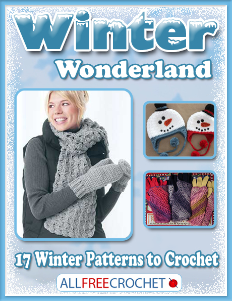 Winter Wonderland 17 Winter Patterns to Crochet