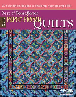 Paper-Pieced Quilts: 22 Foundation Designs to Challenge Your Piecing Skills!