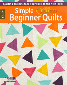 Simple Beginner Quilts: Exciting Projects Take Your Skills to the Next Level!