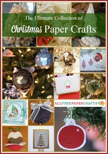 The Ultimate Collection of Christmas Paper Crafts: 60+ Christmas Craft Ideas