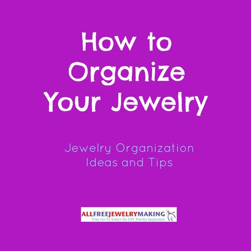 How to Organize Your Jewelry