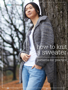 How to Knit a Sweater: 138 Patterns for Practice