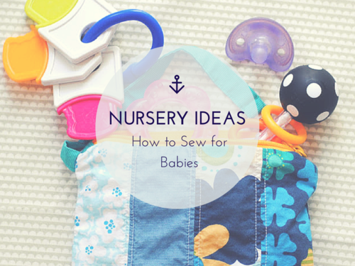 Nursery Ideas: How to Sew for Babies