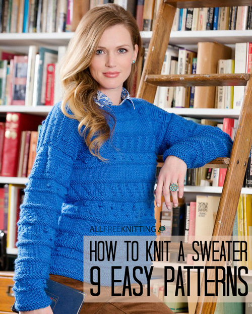 How To Knit A Sweater 9 Easy Patterns Allfreeknitting Com How To Knit A Sweater 9 Easy Patterns Allfreeknitting Com
