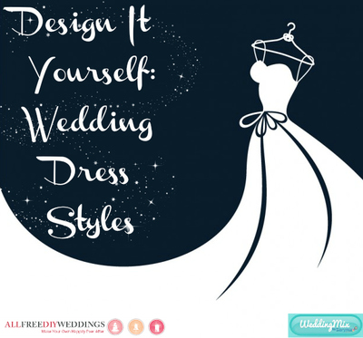 Design It Yourself: Wedding Dress Styles