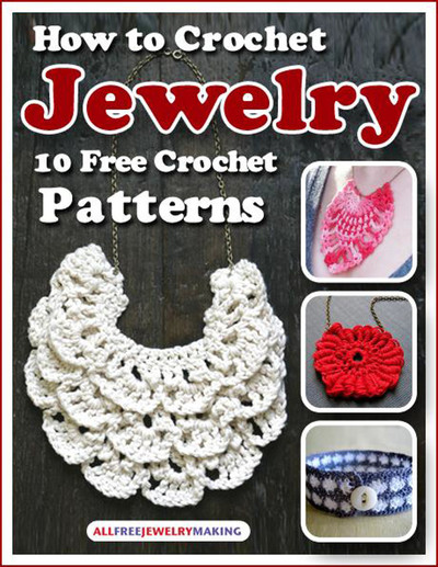 How to Crochet Jewelry: 10 Free Crochet Patterns