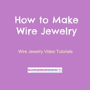 54 Simple Wire Jewelry Making Tutorials (2020) | AllFreeJewelryMaking.com