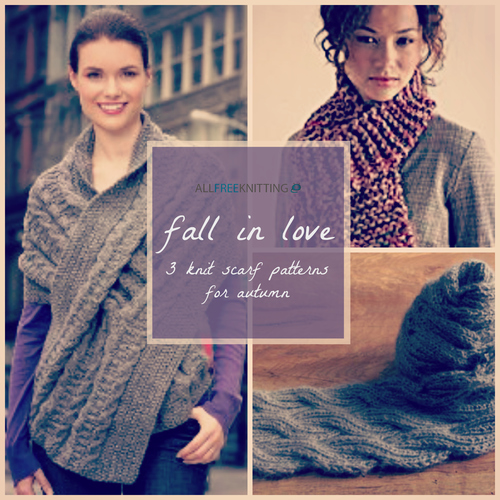 Fall in Love: 3 Knit Scarf Patterns for Autumn 