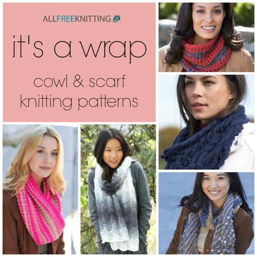 It's a Wrap: 275 Cowl & Scarf Knitting Patterns