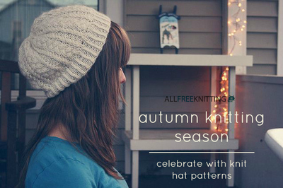 Autumn Knitting Season: Celebrate with 27 Knit Hat Patterns