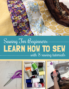 Sewing for Beginners: Learn How to Sew with 8 Sewing Tutorials Free eBook