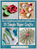 How to Scrapbook and Craft with Embellishments: 13 Simple Paper Crafts