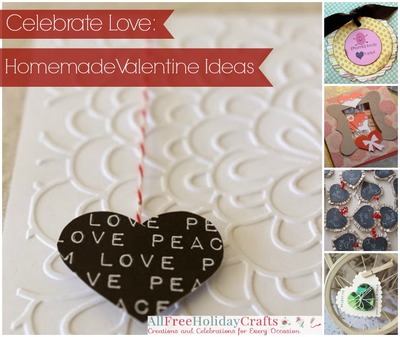 Homemade Valentines: 26 Ways to Celebrate Love