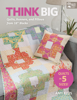 think big: quilts, runnners and pillows from 18" blocks