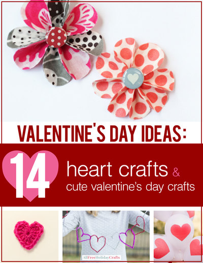 "Valentines Day Ideas: 14 Heart Crafts and Cute Valentines Day Crafts" eBook