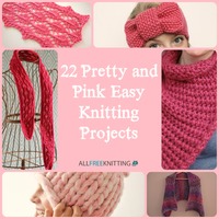 22 Pretty and Pink Easy Knitting Projects