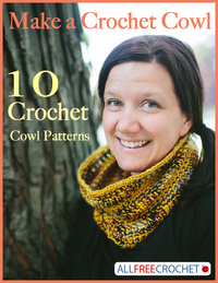 Make a Crochet Cowl: 10 Crochet Cowl Patterns