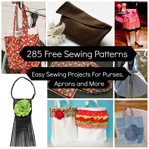 285 Free Sewing Patterns: Easy Sewing Projects For Purses, Aprons