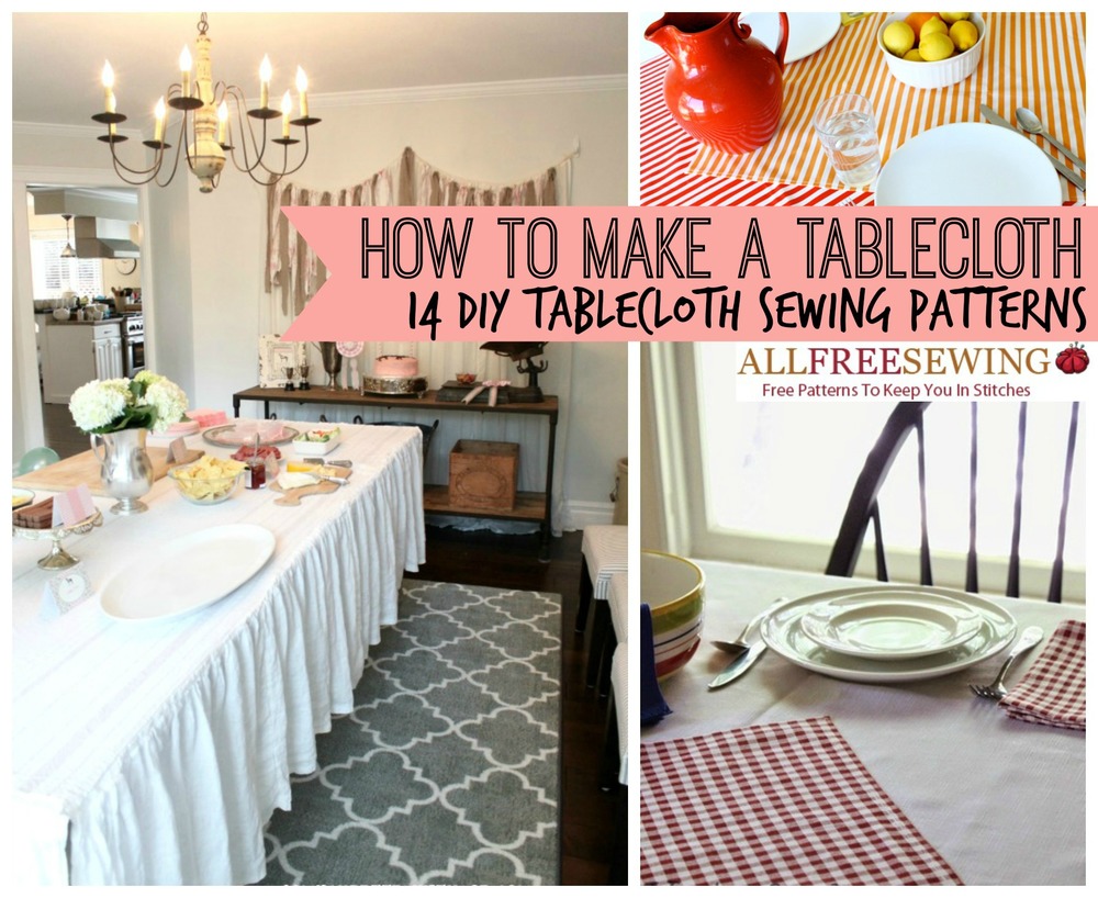 How to Make a Tablecloth 14 DIY Tablecloth Sewing Patterns