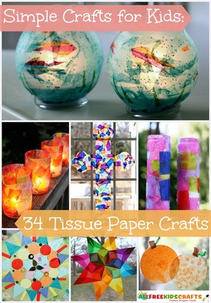 Simple Crafts for Kids: 34 Tissue Paper Crafts