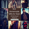 Knit Homemade Gifts for Dad: 25 Knit Scarf Patterns