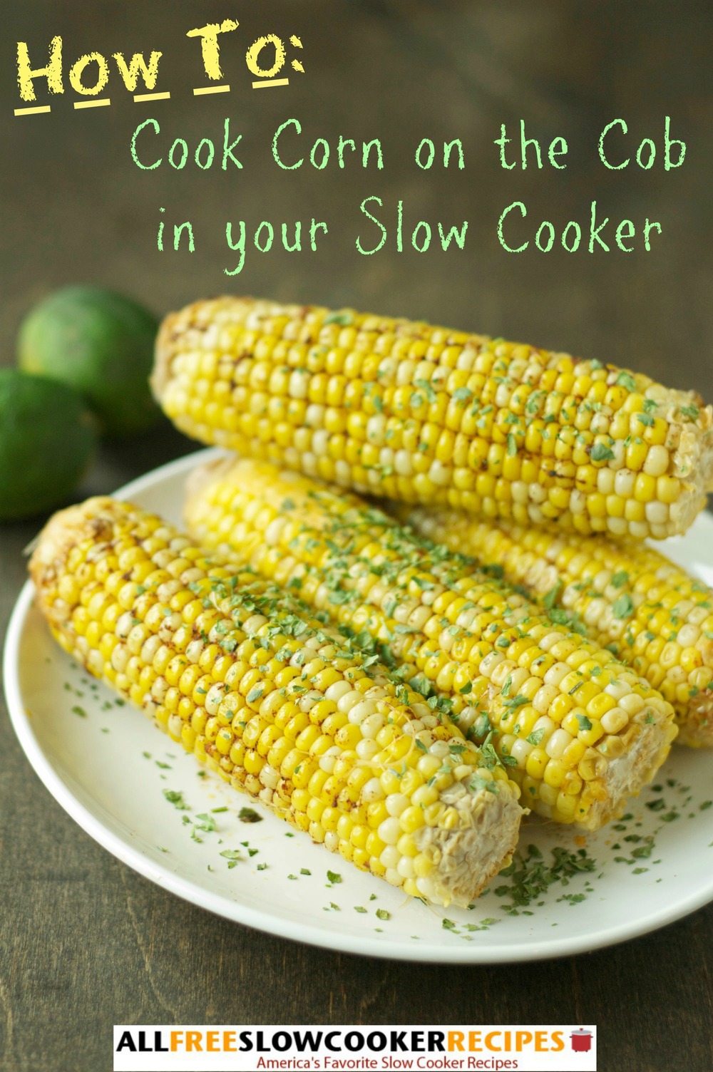 How to Cook Corn on the Cob (in Your Slow Cooker