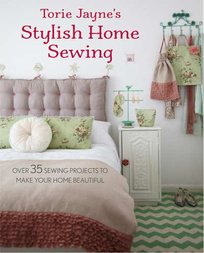 Torie Jayne's Stylish Home Sewing