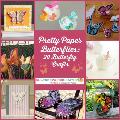 Pretty Paper Butterflies: 20+ Butterfly Crafts