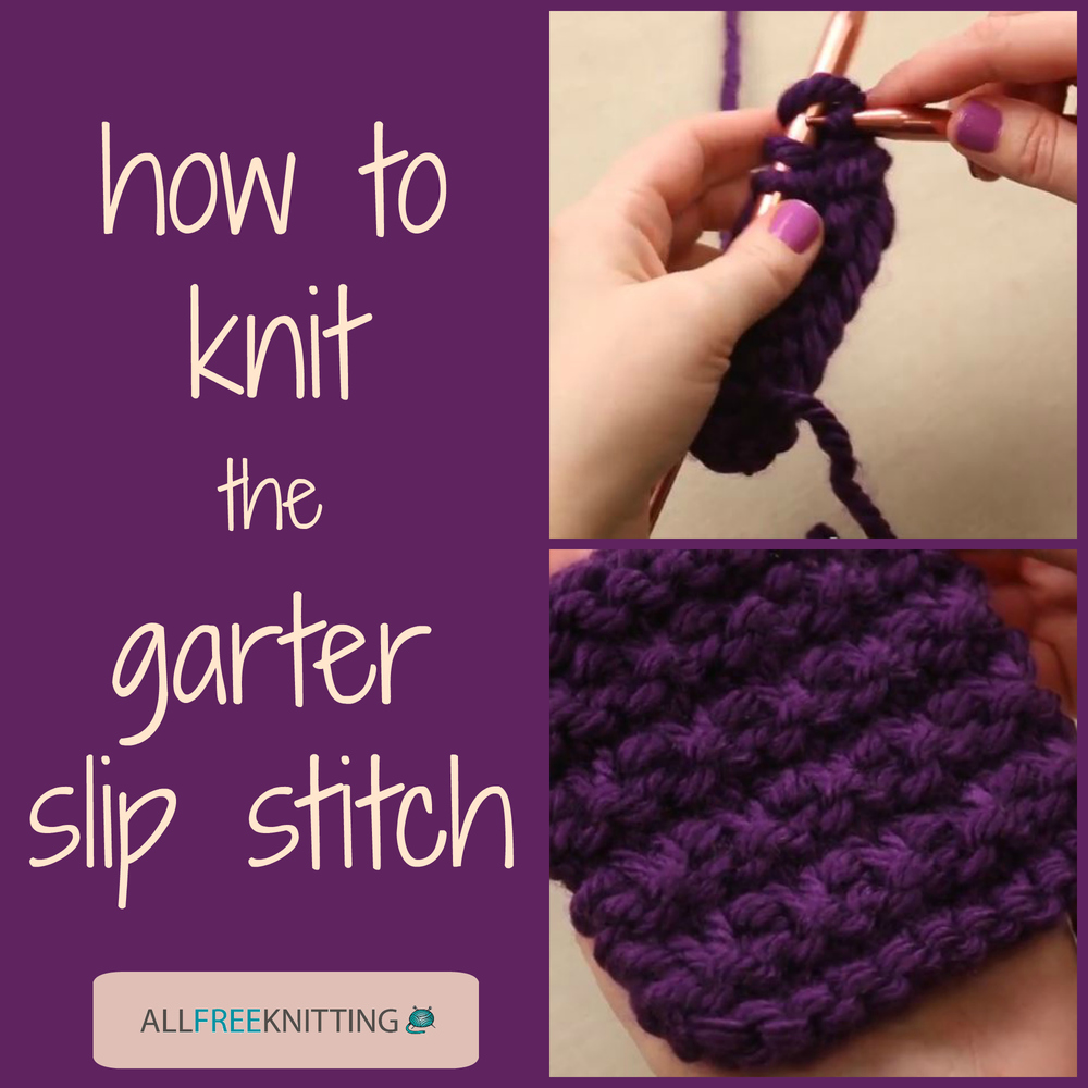 How To Knit Garter Slip Stitch Video Tutorial