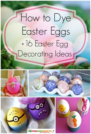How To Dye Easter Eggs 16 Easter Egg Decorating Ideas
