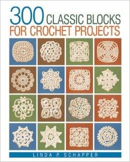 300 Classic Blocks for Crochet Projects