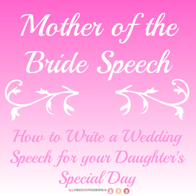 Mother of the Bride Speech: How to Write a Wedding Speech for your Daughters Special Day
