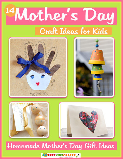 14 Mother's Day Craft Ideas for Kids: Homemade Mother's Day Gift Ideas
