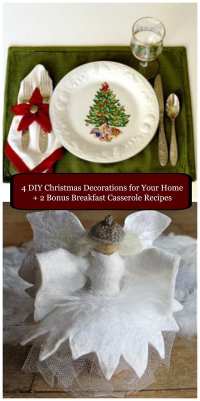 4 DIY Christmas Decorations for Your Home + 2 Bonus Breakfast Casserole Recipes