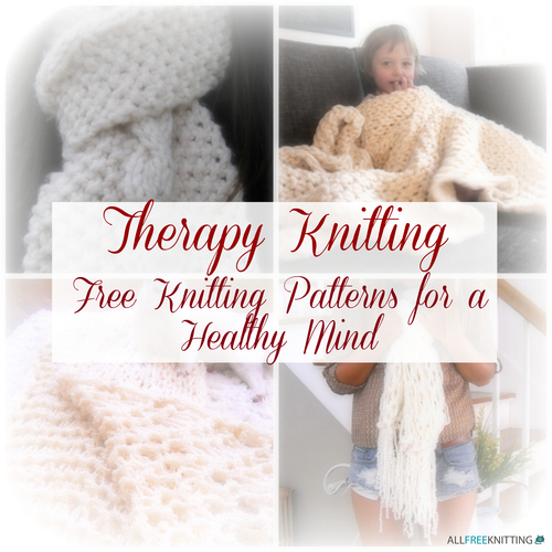 Therapy Knitting: Free Knitting Patterns for a Healthy Mind