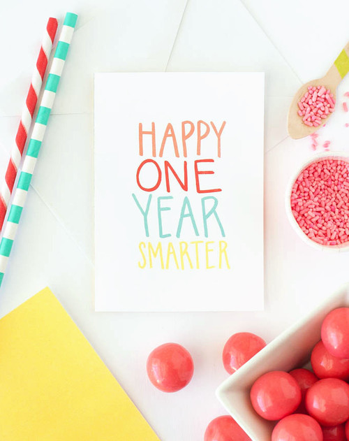 Happy One Year Smarter Birthday Card