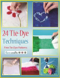 24 Tie Dye Techniques