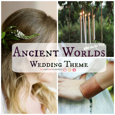 Wedding Themes: Ancient Worlds