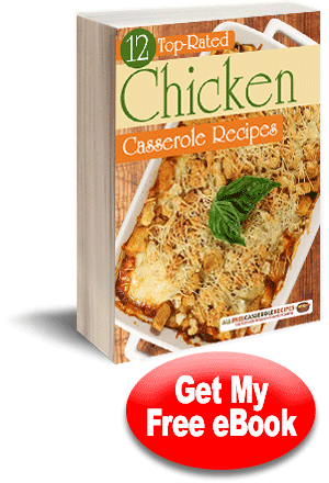12 Top-Rated Chicken Casserole Recipes eCookbook