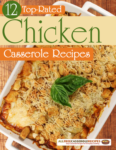 12 Top-Rated Chicken Casserole Recipes