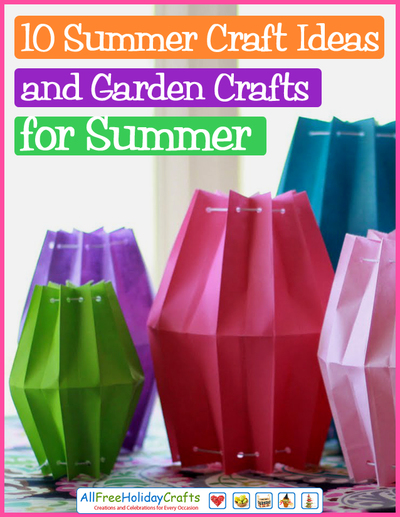 "10 Summer Craft Ideas and Garden Crafts for Summer" eBook