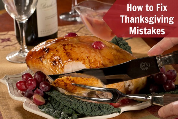 How to Fix Thanksgiving Mistakes