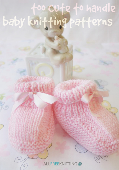 301 Too Cute to Handle Baby Knitting Patterns