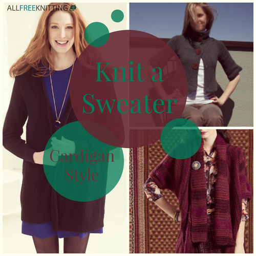 Knit a Sweater Cardigan Style: 11 Easy Knitting Patterns ...